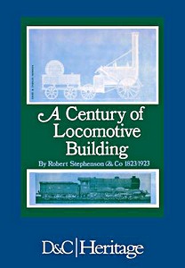 Książka: A Century of Locomotive Building - By Robert Stephenson & Co 1823-1923 