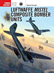 Livre: Luftwaffe Mistel Composite Bomber Units (Osprey)