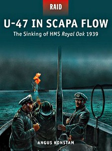 Książka: U-47 in Scapa Flow - The Sinking of HMS Royal Oak 1939 (Osprey)