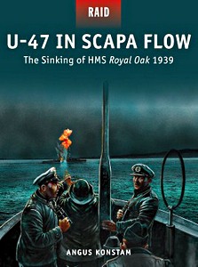 Książka: U-47 in Scapa Flow - Sinking of HMS Royal Oak 1939