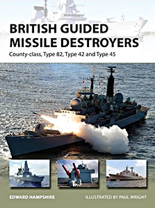 Boek: British Guided Missile Destroyers : County-Class, Type 82, Type 42 and Type 45 (Osprey)