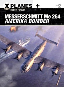 Książka: Messerschmitt Me 264 Amerika Bomber