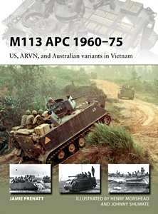 Książka: M113 APC 1960-75 - US, ARVN, and Australian variants in Vietnam (Osprey)