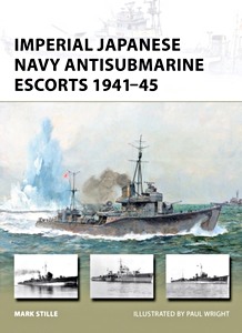 Boek: Imperial Japanese Navy Antisub Escorts 1941-45