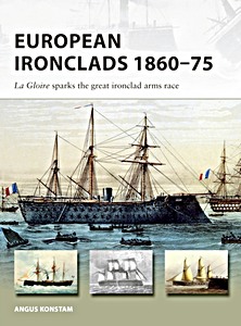 Livre: European Ironclads 1860-75 : La Gloire sparks the great ironclad arms race (Osprey)