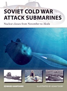 Książka: Soviet Cold War Attack Submarines : Nuclear classes from November to Akula (Osprey)