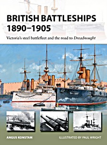 Livre: British Battleships 1890-1905 : Victoria's steel battlefleet and the road to Dreadnought (Osprey)