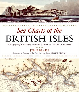 Livre: Sea Charts of the British Isles - A Voyage of Discovery Around Britain & Ireland's Coastline