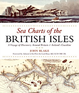 Livre : Sea Charts of the British Isles - A Voyage of Discovery Around Britain & Ireland's Coastline 