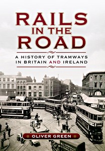 Boek: Rails in the Road - A History of Tramways in Britain and Ireland 