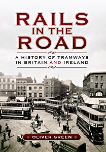 Livre: Rails in the Road - A History of Tramways in Britain and Ireland 