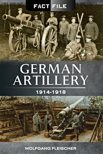 Livre : German Artillery 1914-1918 (Fact File)