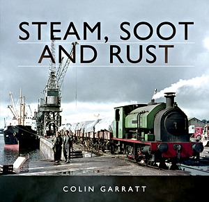 Książka: Steam, Soot and Rust : The Last Days of British Steam 