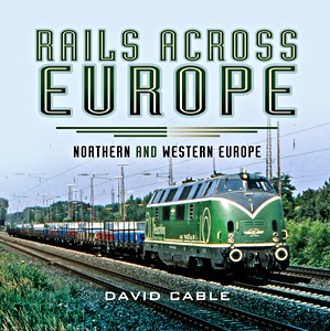 Rails Across Europe : Northern and Western Europe