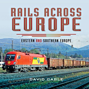 Rails Across Europe : Eastern and Southern Europe