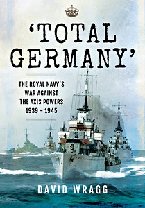 Livre : Total Germany : The Royal Navy's War 1939 - 1945