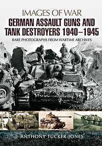 Buch: German Assault Guns and Tank Destroyers 1940-1945 - Rare Photographs from Wartime Archives (Images of War)