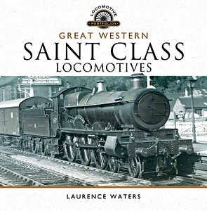 Livre : Great Western Saint Class Locomotives (Locomotive Portfolio)