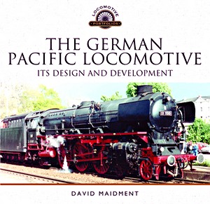 Livre: German Pacific Locomotive: Its Design and Development