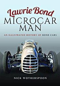 Buch: Lawrie Bond, Microcar Man - An Illustrated History of Bond Cars 