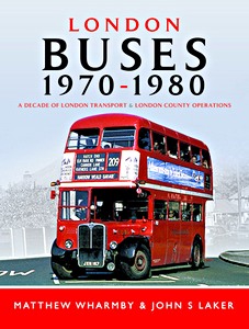 Livre : London Buses 1970-1980 - A Decade of London Transport and London Country Operations 