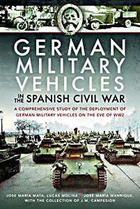 Livre: German Military Vehicles in the Spanish Civil War - A Comprehensive Study of the Deployment of German Military Vehicles on the Eve of WW2 