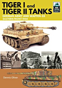 Livre: Tiger I and Tiger II Tanks - German Army and Waffen-SS : Eastern Front 1944 (TankCraft)