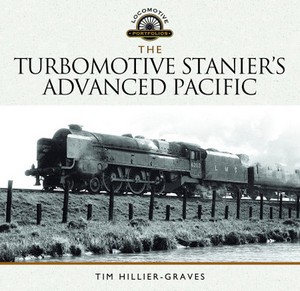 Książka: The Turbomotive: Stanier's Advanced Pacific (Locomotive Portfolio)