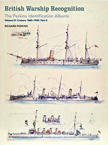 Książka: British Warship Recognition: The Perkins Identification Albums (Volume 4, Part 2) - Cruisers 1865-1939