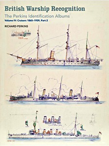 Boek: British Warship Recognition: The Perkins Identification Albums (Volume 4, Part 2) - Cruisers 1865-1939 