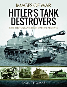 Hitler's Tank Destroyers - Rare Photographs from Wartime Archives