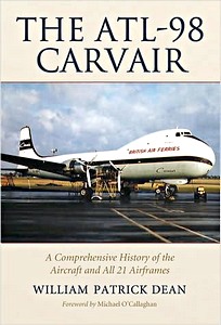 Buch: The ATL-98 Carvair : A Comprehensive History of the Aircraft and All 21 Airframes 