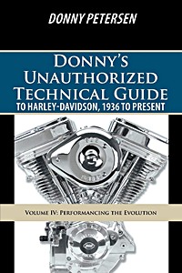 Livre: Donny's Unauthorized Technical Guide to Harley-Davidson (Vol. IV) - Performancing the Evolution
