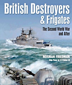 Livre : British Destroyers and Frigates : The Second World War and After