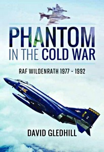 Boek: Phantom in the Cold War : RAF Wildenrath 1977 - 1992 