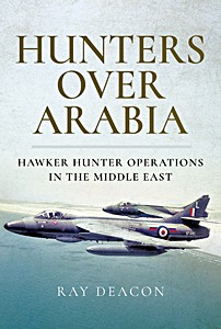 Livre: Hunters over Arabia : Hawker Hunter Operations in the Middle East 