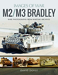 M2 / M3 Bradley : Rare Photographs from Wartime Archives
