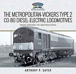Livre: The Metropolitan-Vickers Type 2 Co-Bo Diesel-Electric Locomotives - From Design to Destruction 
