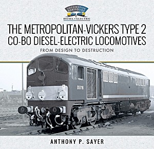 Boek: The Metropolitan-Vickers Type 2 Co-Bo Diesel-Electric Locomotives - From Design to Destruction 