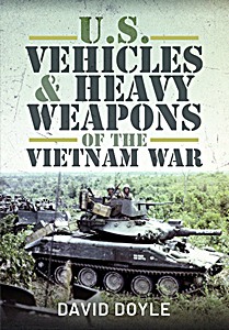 Boek: U.S. Vehicles and Heavy Weapons of the Vietnam War