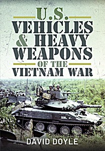 Livre: U.S. Vehicles and Heavy Weapons of the Vietnam War 