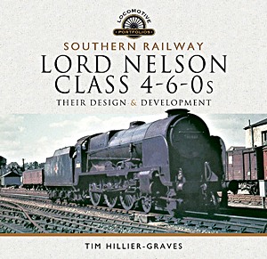 Książka: Southern Railway - Lord Nelson Class 4-6-0s - Their Design and Development (Locomotive Portfolio)