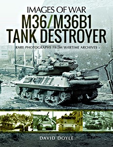 M36 / M36 B1 Tank Destroyer - Rare Photographs from Wartime Archives