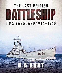 Livre : The Last British Battleship : HMS Vanguard 1946-1960 