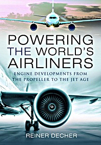 Livre: Powering the World's Airliners : Engine Developments from the Propeller to the Jet Age