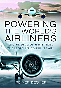 Book: Powering the World's Airliners : Engine Developments from the Propeller to the Jet Age 