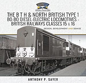 Książka: The BTH and North British Type 1 Bo-Bo Diesel-Electric Locomotives - British Railways Classes 15 and 16 