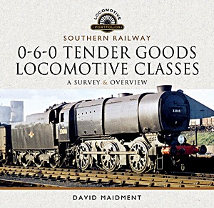 Livre: Southern Railway - 0-6-0 Tender Goods Locomotive Classes - A Survey and Overview (Locomotive Portfolio)