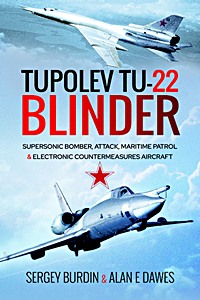 Boek: Tupolev Tu-22 Blinder - Supersonic Bomber, Attack, Maritime Patrol and Electronic Countermeasures Aircraft 