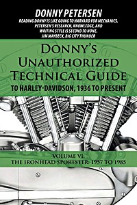 Boek: Donny's Unauthorized Technical Guide to Harley-Davidson (Vol. VI) - The Ironhead Sportster (1957-1985) 